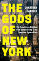 Gods of New York, The Tumultuous Eighties, from Donald Trump to the Tompkins Square Riots 9781529155082 Jonathan Mahler