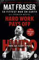 Book cover of: Hard Work Pays Off. By: Mat Fraser