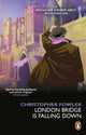 Book cover of: Bryant & May - London Bridge is Falling Down. By: Christopher Fowler