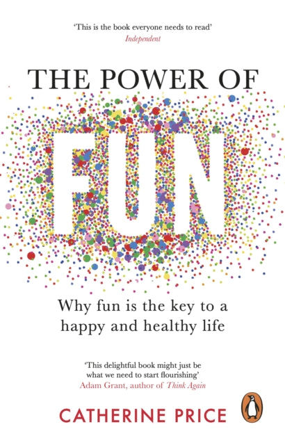 Power of Fun, Why fun is the key to a happy and healthy life 9781529176810 Catherine Price