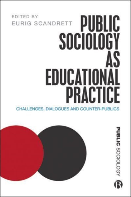 Book cover of: Public Sociology As Educational Practice. By: Eurig Scandrett