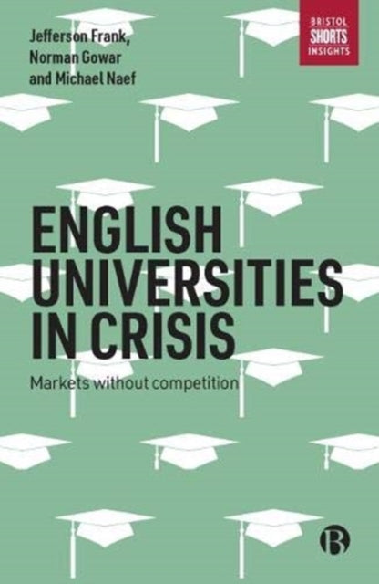 Book cover of: English Universities in Crisis. By: Jefferson Frank