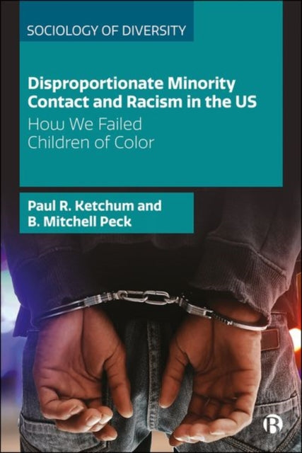 Book cover of: Disproportionate Minority Contact and Racism in the US. By: Paul Ketchum