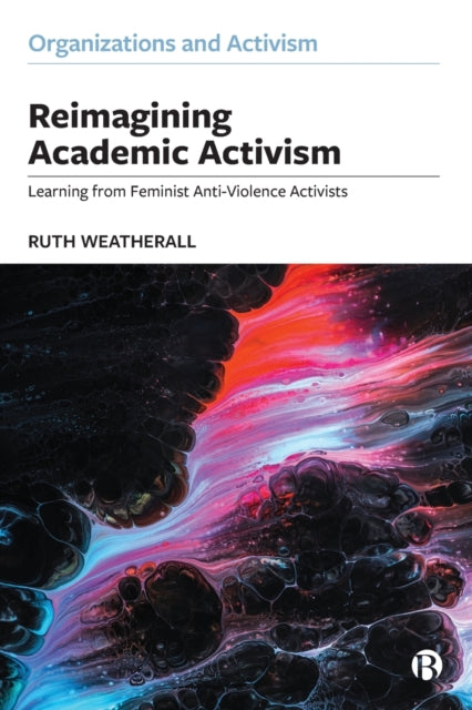 Book cover of: Reimagining Academic Activism. By: Ruth Weatherall