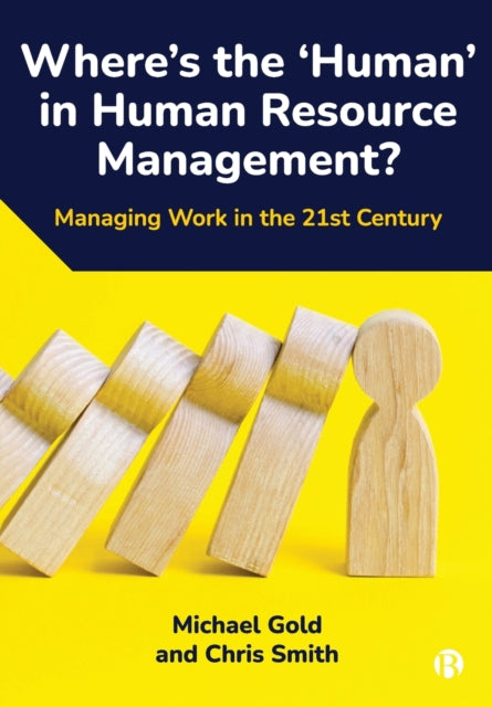 Book cover of: Where's the ‘Human’ in Human Resource Management?. By: Michael Gold