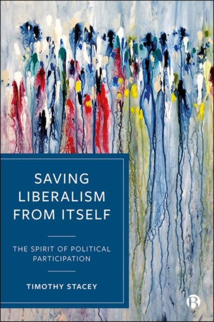 Book cover of: Saving Liberalism from Itself. By: Timothy Stacey