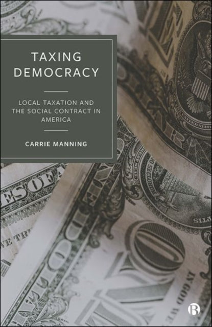 Book cover of: Taxing Democracy. By: Carrie Manning