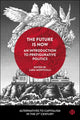 Book cover of: Future Is Now: An Introduction to Prefigurative Politics. By: Lara Monticelli