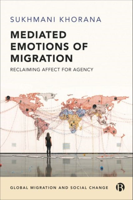 Book cover of: Mediated Emotions of Migration. By: Sukhmani Khorana