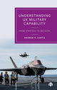 Book cover of: Understanding UK Military Capability. By: Andrew R. Curtis