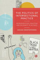 Book cover of: Politics of Intersectional Practice. By: Ashlee Christoffersen