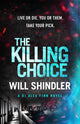 Book cover of: Killing Choice. By: Will Shindler