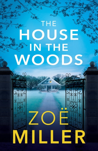 Book cover of: House in the Woods. By: Zoe Miller