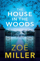 Book cover of: House in the Woods. By: Zoe Miller