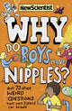 Book cover of: Why Do Boys Have Nipples?. By: New Scientist Staff
