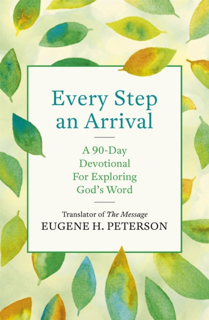 Book cover of: Every Step an Arrival. By: Eugene Peterson