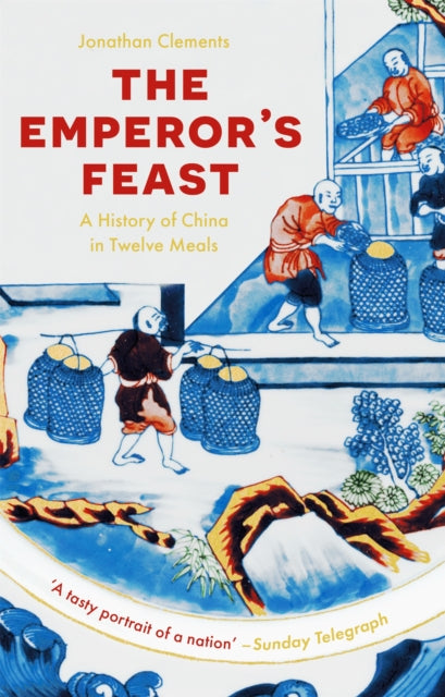 Book cover of: Emperor's Feast. By: Jonathan Clements