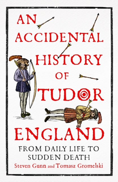 Book cover of: Accidental History of Tudor England