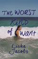 Book cover of: Worst Kind of Want. By: Liska Jacobs