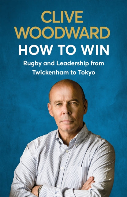 Book cover of: How to Win. By: Clive Woodward