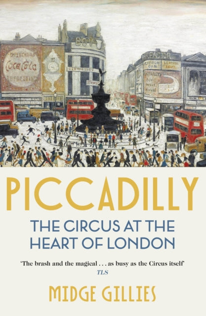 Book cover of: Piccadilly. By: Midge Gillies