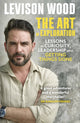 Book cover of: Art of Exploration. By: Levison Wood