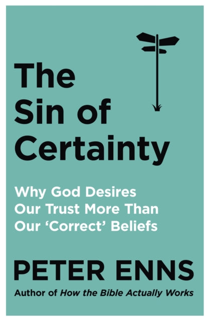 Book cover of: Sin of Certainty. By: Peter Enns