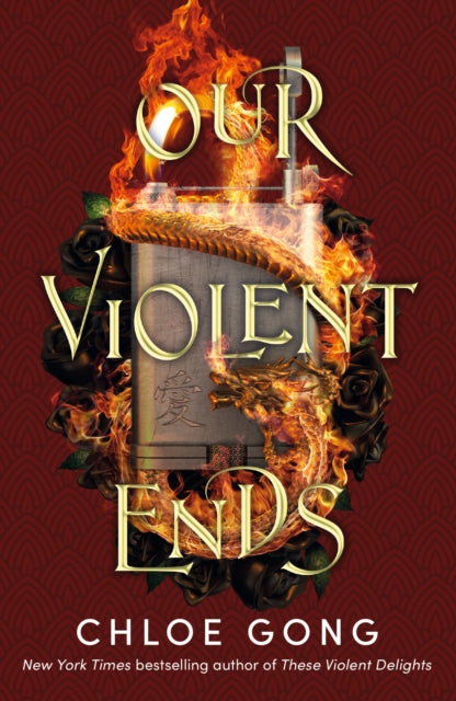 Our Violent Ends, the unputdownable, thrilling sequel to the astonishing fantasy romance These Violent Delights 9781529344585 Chloe Gong