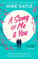 Song of Me and You, a heartfelt and romantic novel of first love and second chances, picked for the Richard & Judy Book Club 9781529344806 Mike Gayle