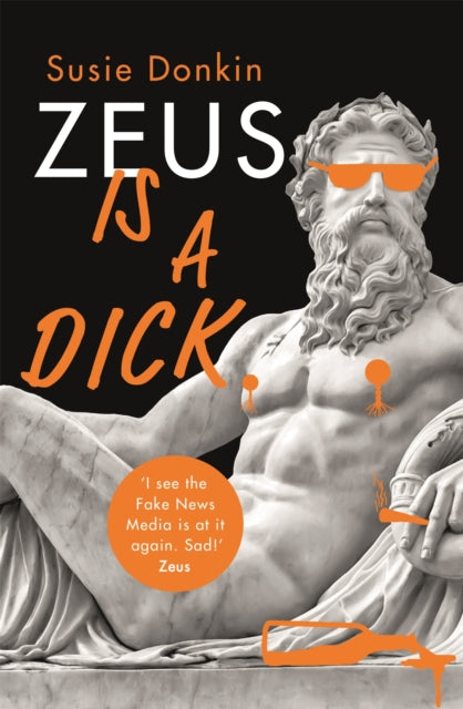 Book cover of: Zeus Is A Dick. By: Susie Donkin