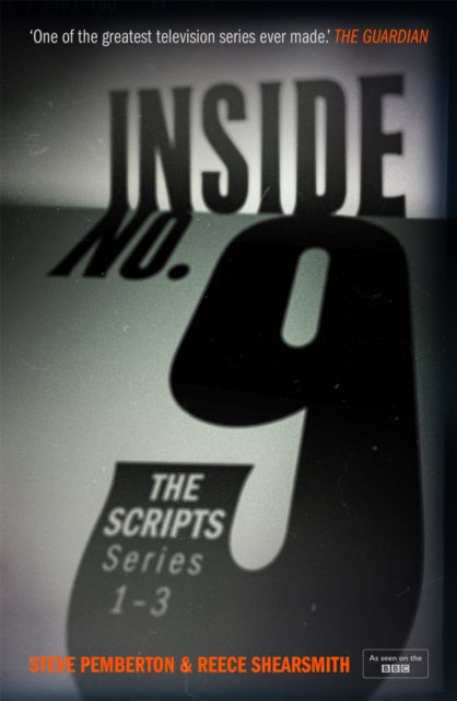 Book cover of: Inside No. 9: The Scripts Series 1-3. By: Steve Pemberton