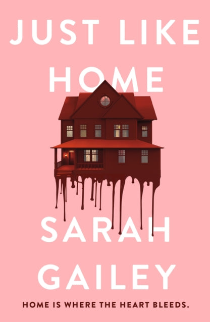 Book cover of: Just Like Home. By: Sarah Gailey