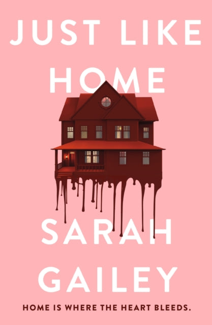 Book cover of: Just Like Home. By: Sarah Gailey