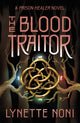 Blood Traitor, The gripping finale of the epic fantasy The Prison Healer series 9781529360462 Lynette Noni