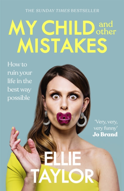 Book cover of: My Child and Other Mistakes. By: Ellie Taylor