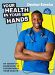 Book cover of: Your Health in Your Hands. By: Doctor Emeka Okorocha