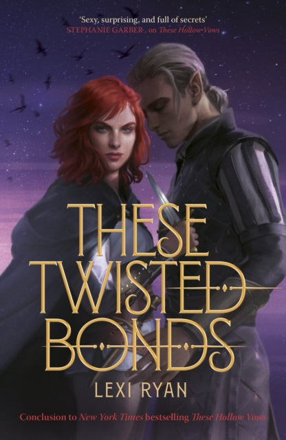 These Twisted Bonds, the spellbinding conclusion to the stunning fantasy romance These Hollow Vows 9781529377002 Lexi Ryan