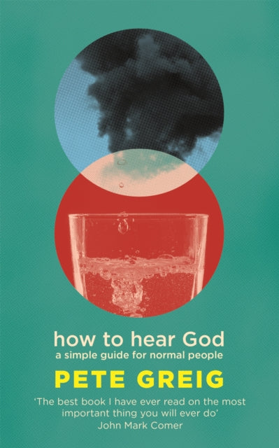 How to Hear God, A Simple Guide for Normal People 9781529377989 Pete Greig