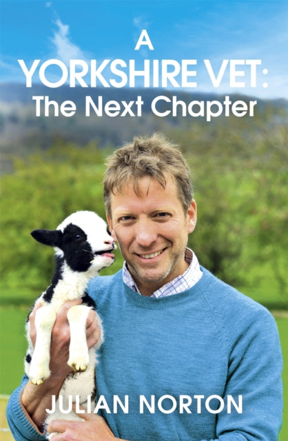 Book cover of: Yorkshire Vet: The Next Chapter. By: Julian Norton