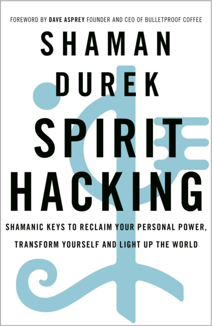Book cover of: Spirit Hacking. By: Shaman Durek