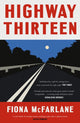 Book cover of: Highway Thirteen. By: Fiona McFarlane