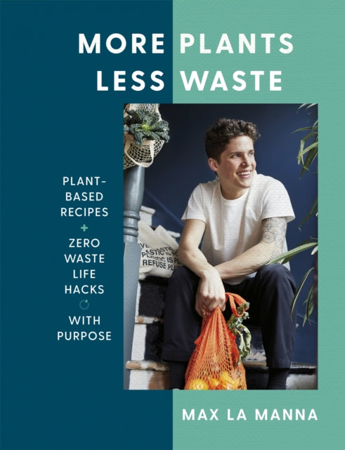 Book cover of: More Plants Less Waste. By: Max La Manna
