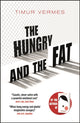 Book cover of: Hungry and the Fat. By: Timur Vermes