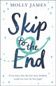 Book cover of: Skip to the End. By: Molly James