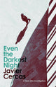 Book cover of: Even the Darkest Night. By: Javier Cercas