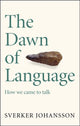 Book cover of: Dawn of Language. By: Sverker Johansson