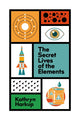 Book cover of: Secret Lives of the Elements. By: Kathryn Harkup