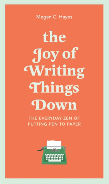 Joy of Writing Things Down