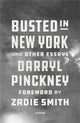 Book cover of: Busted in New York & Other Essays. By: Darryl Pinckney