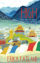 High, A Journey Across the Himalayas Through Pakistan, India, Bhutan, Nepal and China 9781529416893 Erika Fatland